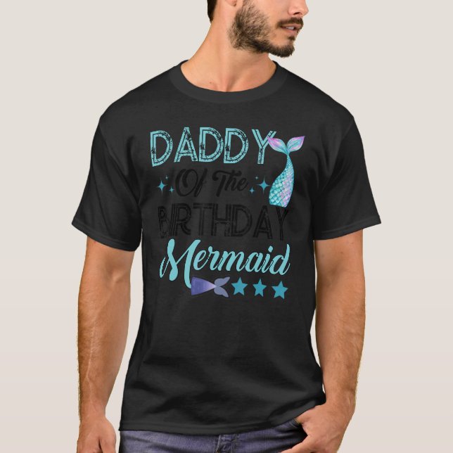 Daddy Of The Birthday Mermaid Family Matching Part T-Shirt (Vorderseite)
