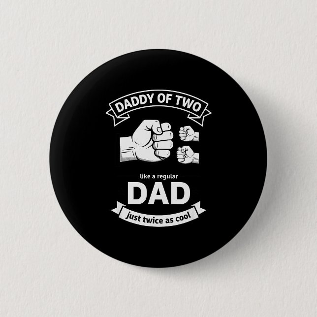 Daddy Of Two Dad Funny Father Of Two Fathers Day B Button (Vorderseite)