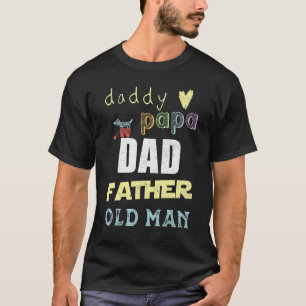 Daddy Papa Vater Vater Alter Mann Vaterschaft Role T-Shirt