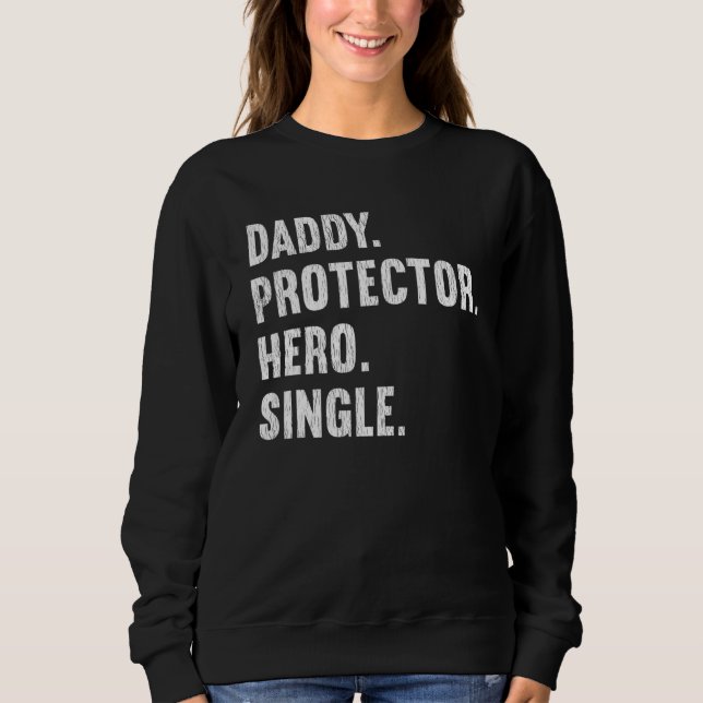 Daddy Protector Hero Single Vater Sweatshirt (Vorderseite)