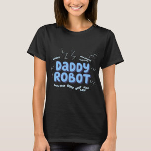 Daddy Robot T-Shirt