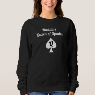 Daddy S Queen of Spades Kleidung für Frauen Qos T- Sweatshirt