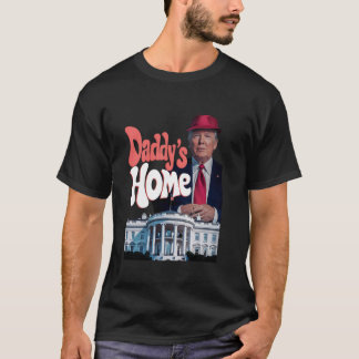 Daddy s Zuhause Funny Trump Daddy kommt Zuhause Tr T-Shirt
