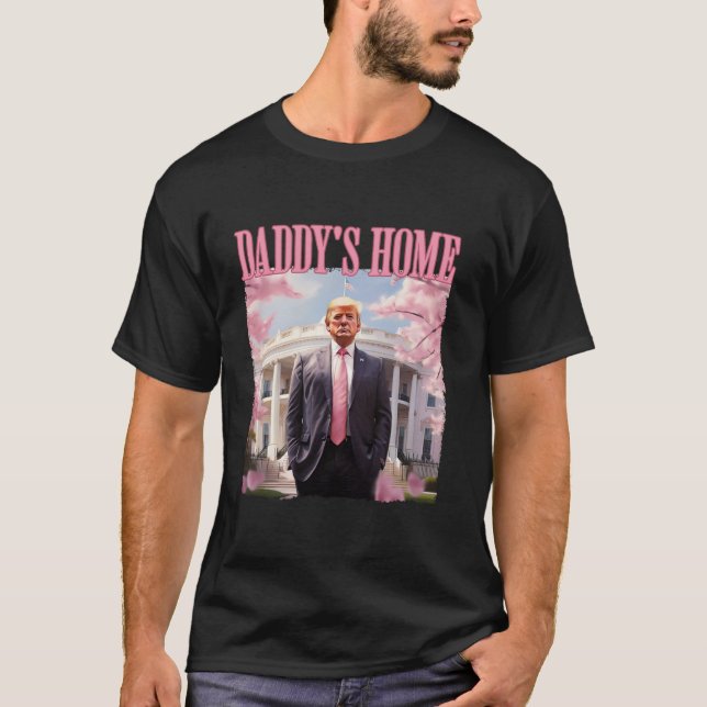 Daddy s Zuhause Funny Trump Daddy s Coming Zuhause T-Shirt (Vorderseite)