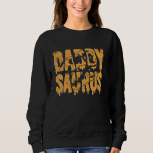 Daddy Saurus Skeleton Dinosaur Funny Fathers Hallo Sweatshirt