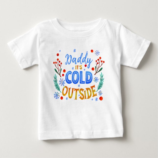Daddy seine kalte Weihnachtsfeier draußen Baby T-shirt (Vorderseite)