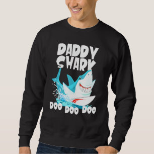 Daddy Shark Doo Doo Doo Doo T-Shirt Sweatshirt