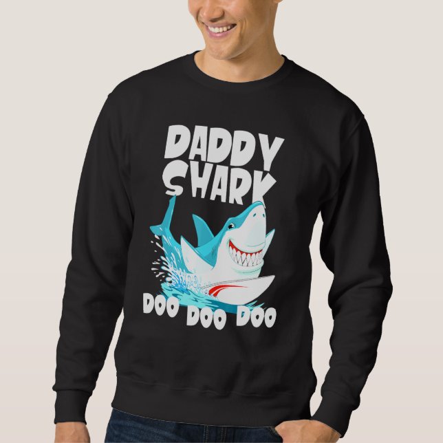 Daddy Shark Doo Doo Doo Doo T-Shirt Sweatshirt (Vorderseite)