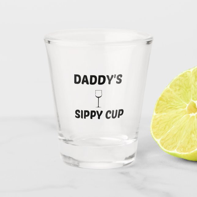 DADDY SIPPY CUP SCHNAPSGLAS (Vorderseite)