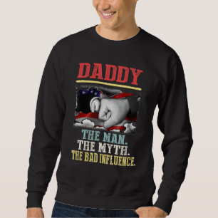 Daddy The Man Myth Bad Influence Vintag American Sweatshirt
