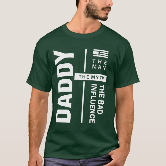 Daddy the Man the Bad Influence Father Gift T-Shirt (Vorderseite)