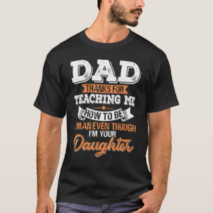 Daddy Vater dankt, dass er mir beigebracht hat, ei T-Shirt