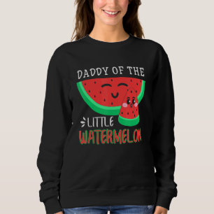 Daddy von der Kleinen Wassermelon Melon Familie Ma Sweatshirt