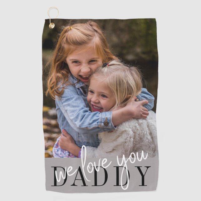 Daddy We Liebe Sie Custom Foto Golfhandtuch (Vorderseite)