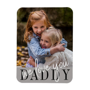 Daddy We Liebe Sie Custom Foto Magnet