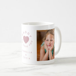 Daddy We Liebe You Niedlich Pink Heart 2 Foto Kaffeetasse