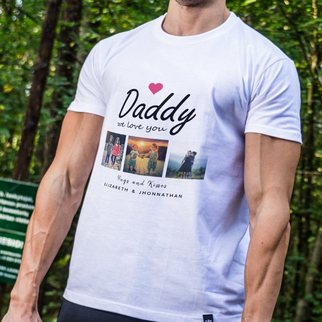 Daddy we love you Script 3 Photo Collage Father T-Shirt (Von Creator hochgeladen)