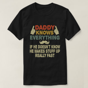 Daddy weiß alles Funny Vatertag Geschenk T-Shirt