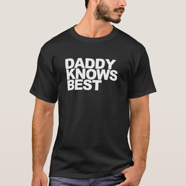 Daddy weiß am besten T-Shirt (Vorderseite)