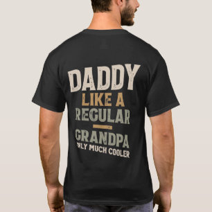 Daddy wie ein regelmäßiger Großvater nur viel Cool T-Shirt