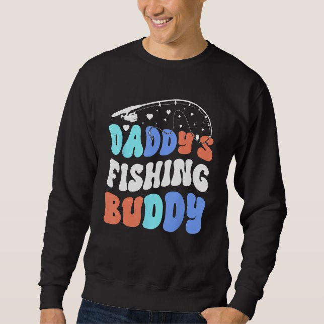Daddy's Fishing Buddy Fisherman Fishing With Dad Sweatshirt (Vorderseite)