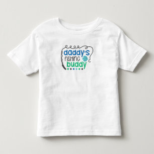 Daddy's Fishing Buddy Toddler T - Shirt
