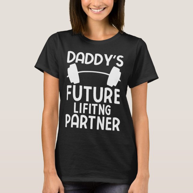 Daddy's Future Lifting Partner Funny Bodybuilding T-Shirt (Vorderseite)