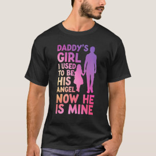 Daddys Girl, das ich früher sein Engel war, jetzt  T-Shirt