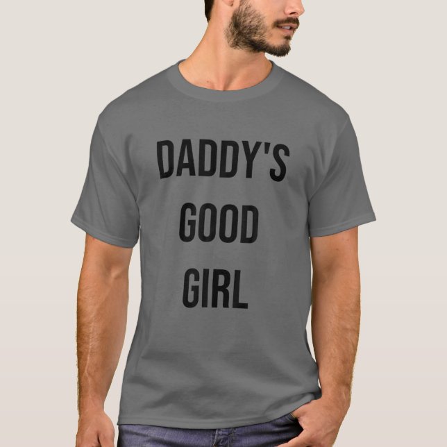 Daddy's Good Girl Quote T-Shirt (Vorderseite)