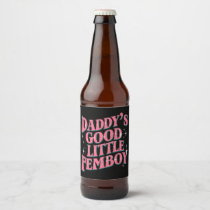 Daddy's Good Little Femboy LGBT Gay Pride Femoby Bierflaschenetikett