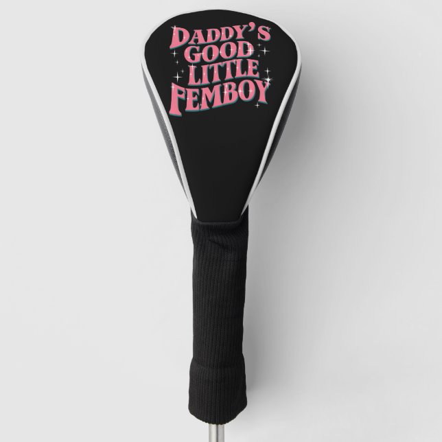 Daddy's Good Little Femboy LGBT Gay Pride Femoby Golf Headcover (Vorderseite)