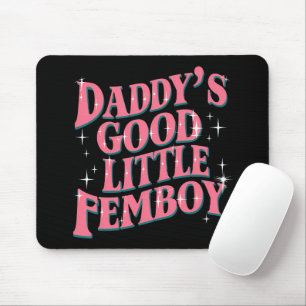 Daddy's Good Little Femboy LGBT Gay Pride Femoby Mousepad