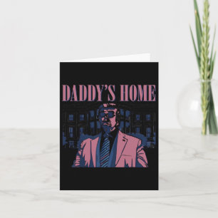 Daddy's Home Trump Pink 2024 2024 Trump Zurück 45  Karte