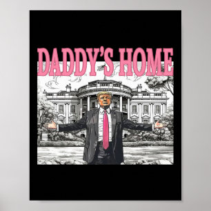 Daddy's Home Trump-Shirt für Männer, Frauen und Ki Poster