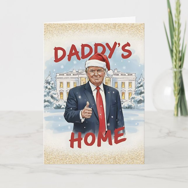 Daddy's Home Trump Weihnachtskarte Feiertagskarte (Vorderseite)