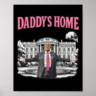 Daddy's Home Weißen Haus 2025 Präsident Trump Poster
