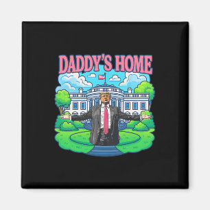 Daddy's Home Weißes Haus 2025 Präsident Trump 2 Magnet