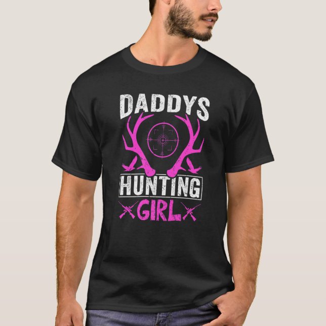Daddys Hunting Girl  Deer Hunting For Women and Gi T-Shirt (Vorderseite)