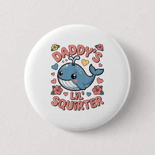 Daddys Lil Squirter Funny Unadäquat Adult Humo Button
