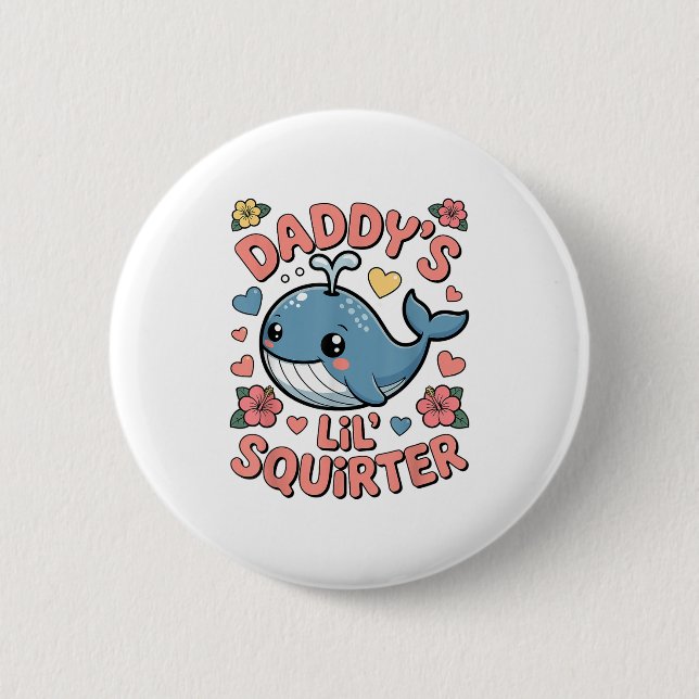 Daddys Lil Squirter Funny Unadäquat Adult Humo Button (Vorderseite)