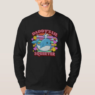 Daddy's Lil Squirter Whale unpassend Funny Adu T-Shirt