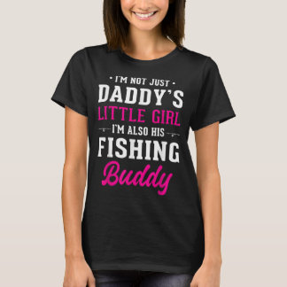 Daddy's Little Girl Fishing Buddy for Fisherman Da T-Shirt