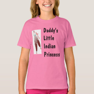 Daddy's Little Indian Princess Tshirt