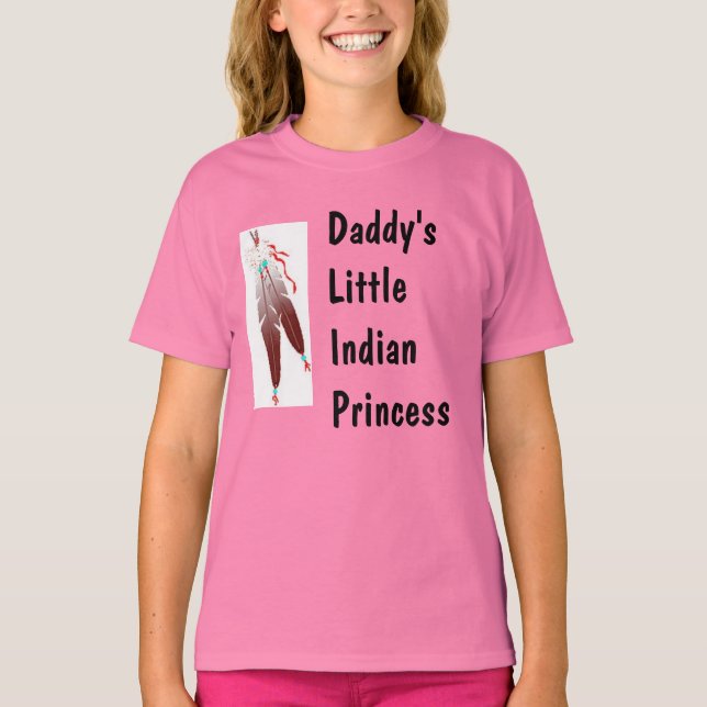Daddy's Little Indian Princess Tshirt (Vorderseite)