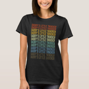 Daddy's Little Trucker Trucker Truck Driver Klein T-Shirt