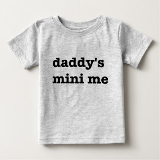 Daddy's Mini Me Baby T-shirt