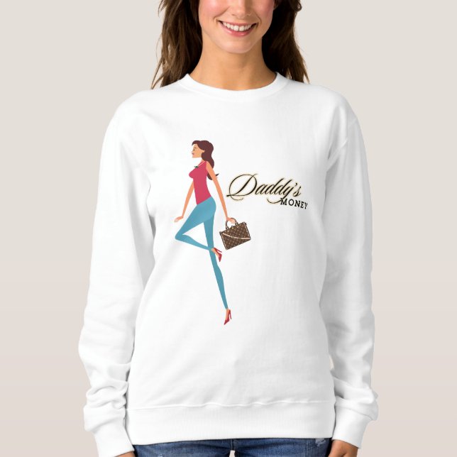 Daddy's Money, Niedlich & Sassy Teenage Girl, Funn Sweatshirt (Vorderseite)