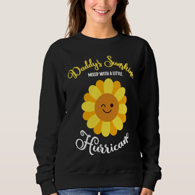 Daddy's Sunshine Mixed With A Little Hurricane Sweatshirt (Vorderseite)