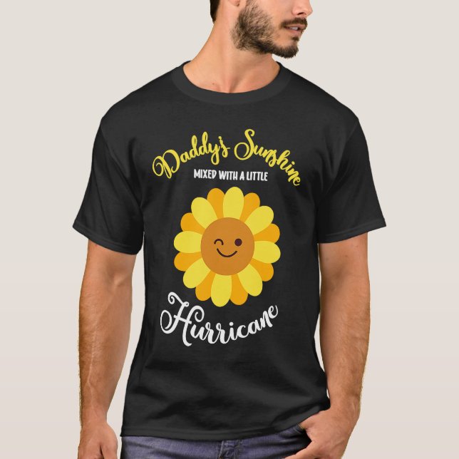 Daddy's Sunshine Mixed With A Little Hurricane T-Shirt (Vorderseite)