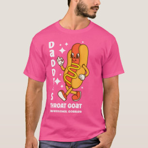 Daddy's Throat Goat Funny unpassend Hot Dog Cr T-Shirt